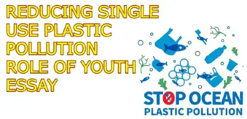 Reducing single use plastic pollution Role of youth essay in hindi